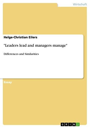 "Leaders lead and managers manage":Differences and Similarities