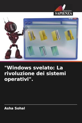 "Windows svelato: La rivoluzione dei sistemi operativi".