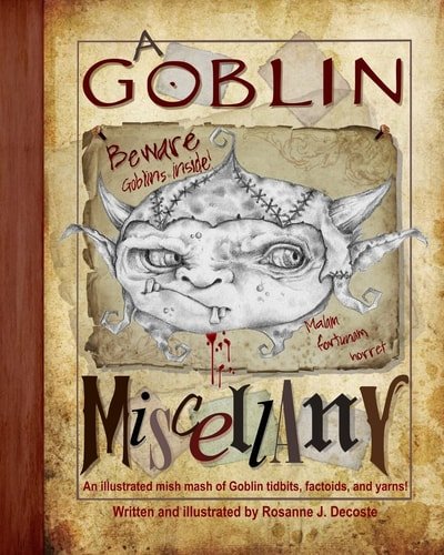 A Goblin Miscellany: An illustrated mish mash of Goblin tidbits, factoids and yarns!