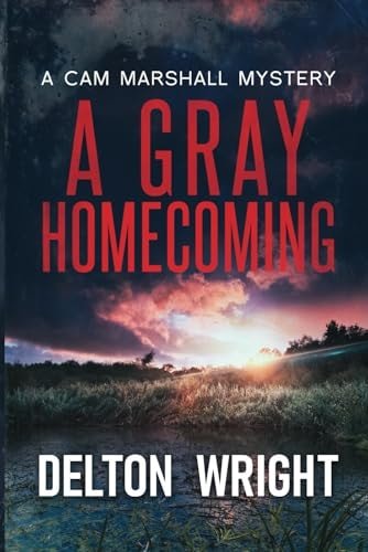 A Gray Homecoming : A Cam Marshall Mystery