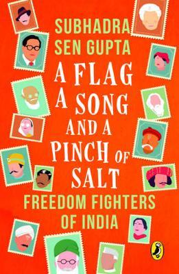 A Flag, A Song And A Pinch Of Salt: Freedom Fighters Of India