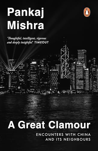 A Great Clamour: Encounters with China and Its Neighbours