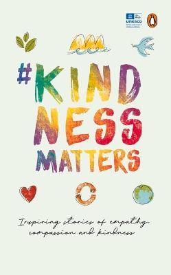 #KindnessMatters: 50 inspiring stories of empathy, compassion and kindness from people all over the world | Puffin Books for Children