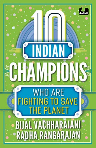 10 Indian Champions Who Are Fighting to Save the Planet (The 10s series)