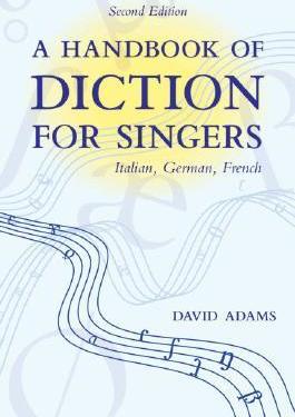 A Handbook of Diction for Singers: Italian, German, French
