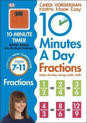 10 Minutes A Day Fractions, Ages 7-11 (Key Stage 2): Supports the National Curriculum, Helps Develop Strong Maths Skills