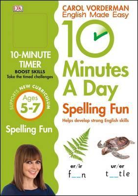 10 Minutes A Day Spelling Fun, Ages 5-7 (Key Stage 1): Supports the National Curriculum, Helps Develop Strong English Skills