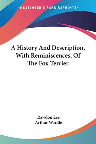 A History And Description, With Reminiscences, Of The Fox Terrier