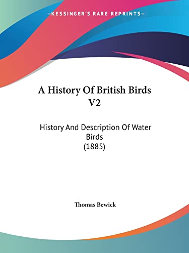 A History Of British Birds V2: History And Description Of Water Birds (1885)