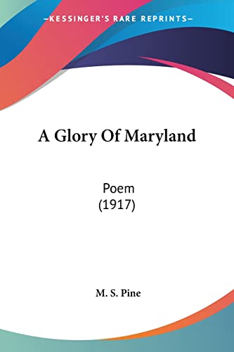 A Glory Of Maryland: Poem (1917)