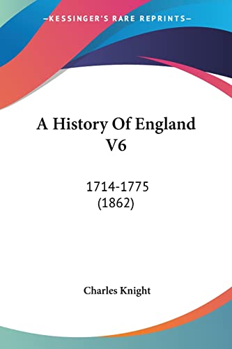 A History Of England V6: 1714-1775 (1862)