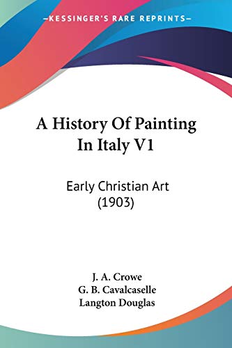 A History Of Painting In Italy V1: Early Christian Art (1903)