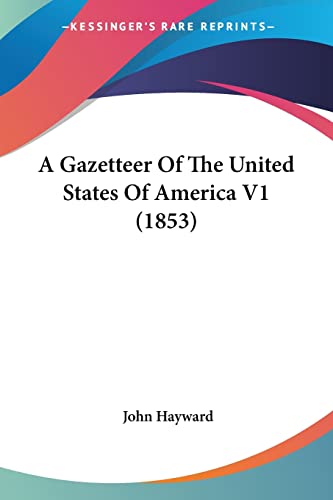 A Gazetteer Of The United States Of America V1 (1853)