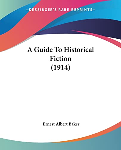 A Guide To Historical Fiction (1914)