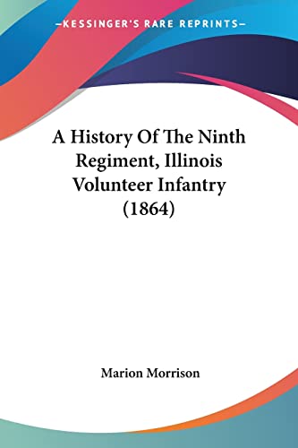 A History Of The Ninth Regiment, Illinois Volunteer Infantry (1864)