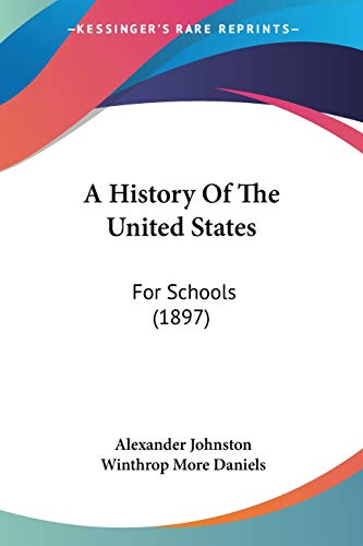 A History Of The United States: For Schools (1897)