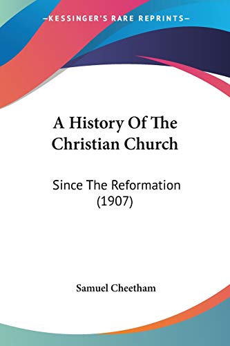 A History Of The Christian Church: Since The Reformation (1907)