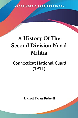 A History Of The Second Division Naval Militia: Connecticut National Guard (1911)