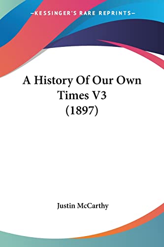 A History Of Our Own Times V3 (1897)