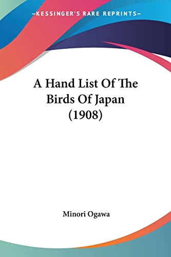 A Hand List Of The Birds Of Japan (1908)
