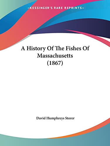 A History Of The Fishes Of Massachusetts (1867)
