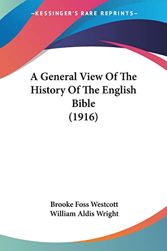 A General View Of The History Of The English Bible (1916)