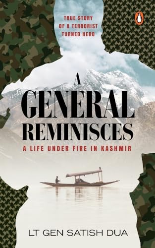 A General Reminisces (A Life Under Fire in Kashmir)