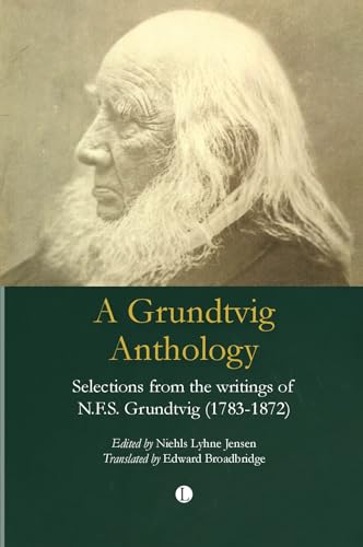 A Grundtvig Anthology: Selections from the writings of N.F.S Grundtvig (1783-1872)