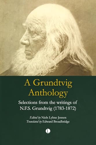 A Grundtvig Anthology: Selections from the writings of N.F.S Grundtvig (1783-1872)