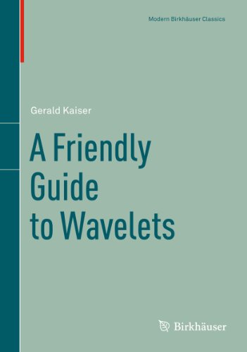 A Friendly Guide to Wavelets (Modern Birkhäuser Classics)