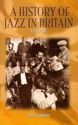 A History of Jazz in Britain, 1919-50