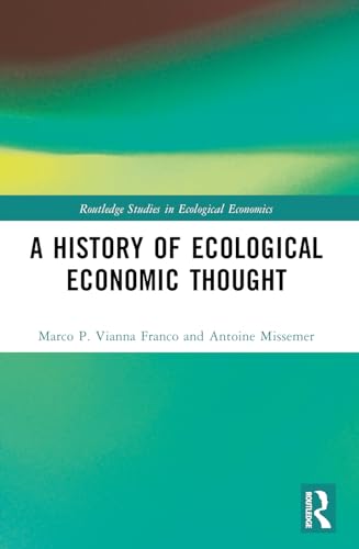 A History of Ecological Economic Thought