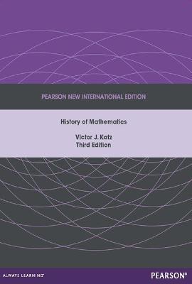 A History of Mathematics: Pearson New International Edition