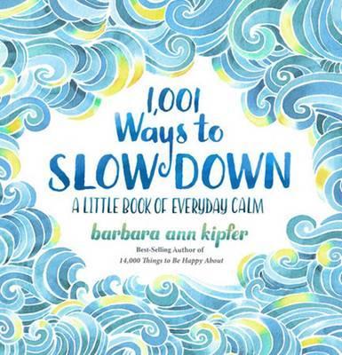 1,001 Ways to Slow Down