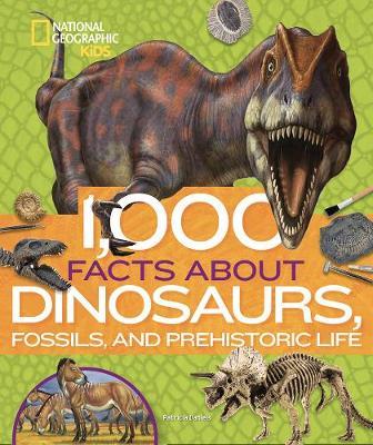 1,000 Facts About Dinosaurs, Fossils, and Prehistoric Life