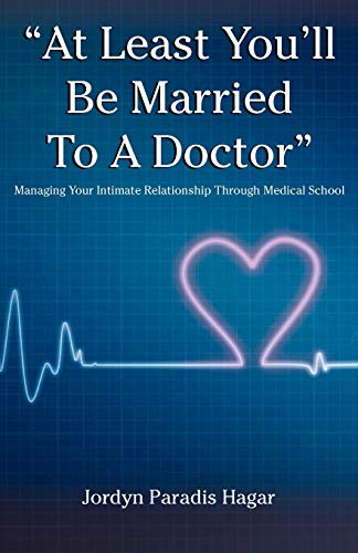 "At Least You'll Be Married to a Doctor"