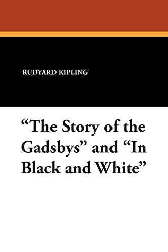 "The Story of the Gadsbys" and "In Black and White"