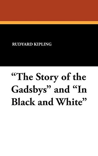 "The Story of the Gadsbys" and "In Black and White"