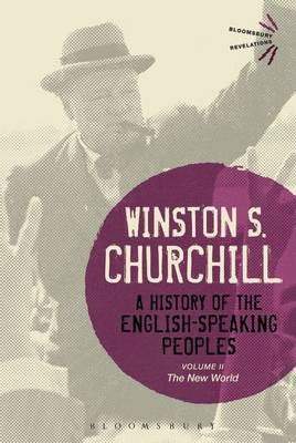 A History of the English-Speaking Peoples Volume II: The New World