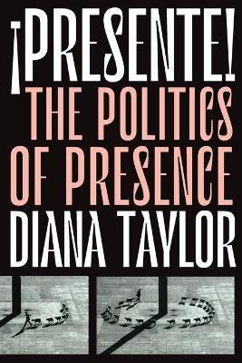 !Presente!: The Politics of Presence