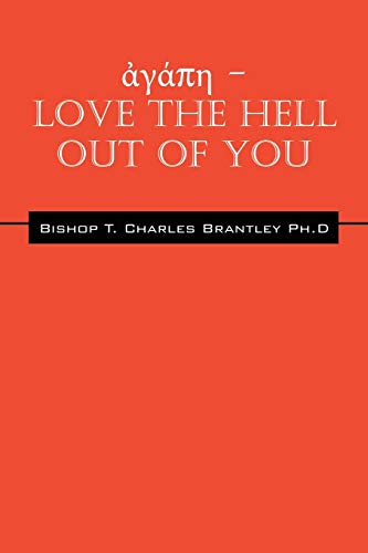 ἀγάπη - LOVE the HELL Out of You