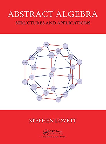 Abstract Algebra: Structures and Applications (Textbooks in Mathematics)
