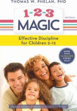 1-2-3 Magic: 3-Step Discipline for Calm, Effective, and Happy Parenting