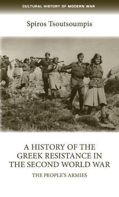 A History of the Greek Resistance in the Second World War: The People's Armies
