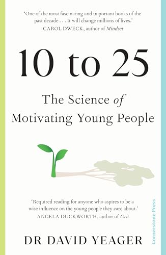 10 To 25: The Science of Motivating Young People