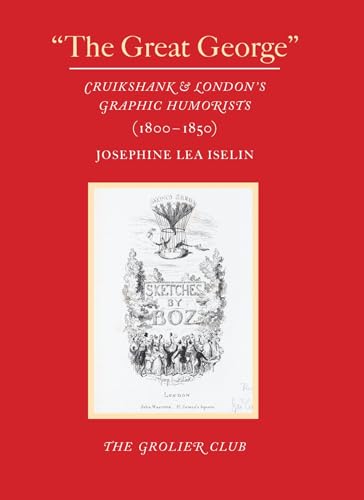 "The Great George" – Cruikshank and London's Graphic Humorists (1800–1850)