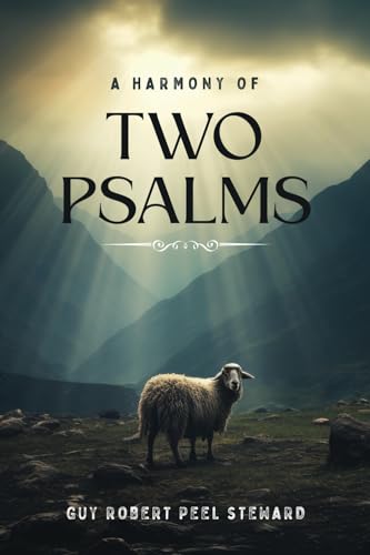 A Harmony of Two Psalms