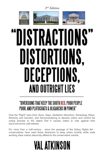 "DISTRACTIONS"  DISTORTIONS, DECEPTIONS,  and Outright LIES: "Diversions that keep the South Red, Poor People Poor, and Plutocrats & Oligarchs in Powe