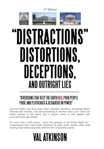 "DISTRACTIONS"  DISTORTIONS, DECEPTIONS,  and Outright LIES: "Diversions that keep the South Red, Poor People Poor, and Plutocrats & Oligarchs in Powe