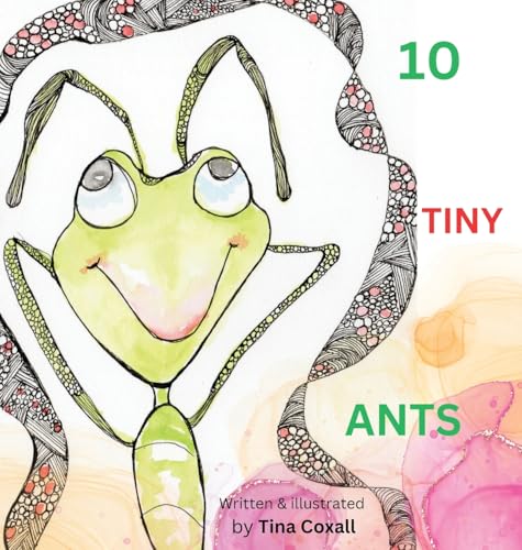 10  Tiny  Ants: Counting to 10. Say no to Angry and yes to Happy